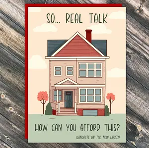 How Can You Afford This Card, New House Card, Housewarming Card, Congrats on the new home card, new house greeting card, sassy congrats card