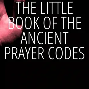 The Little Book of the Ancient Prayer Codes -                                             by Swevens LLC