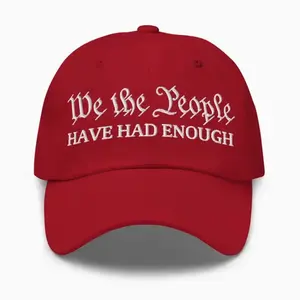 We The People Have Had Enough Dad Hat, Embroidered Statement Baseball Cap, Adjustable Unisex Hat, Minimalist Bold Quote Hat for Men & Women
