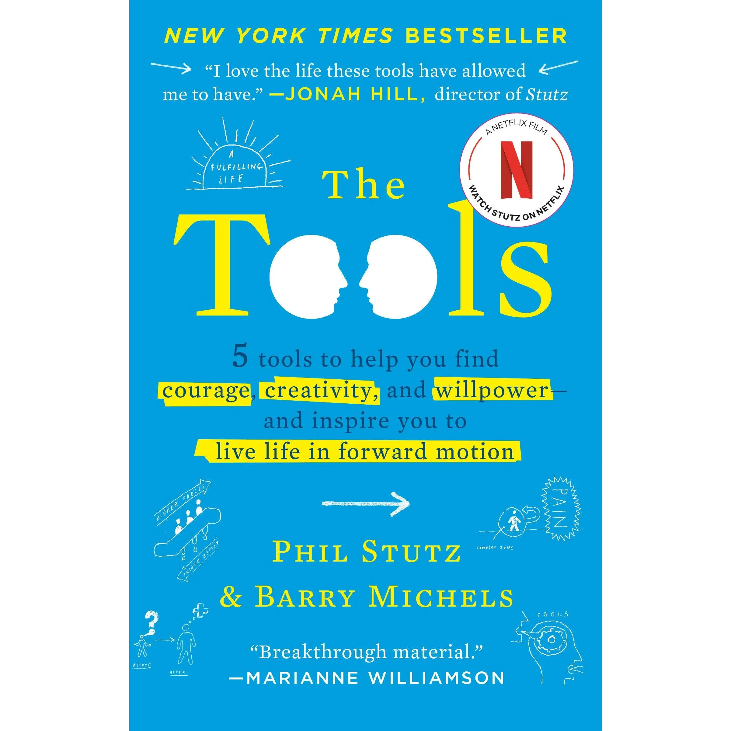 The Tools: 5 Tools to Help You Find Courage, Creativity, and Willpower--And Inspire You to Live Life in Forward Motion -- Phil Stutz - Paperback