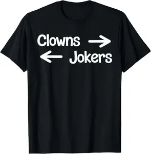 100% Cotton Clowns to The Right Jokers to The Left T-Shirt