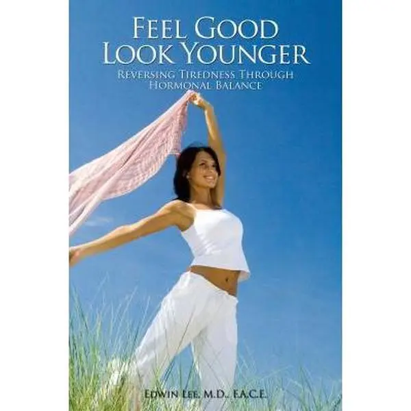 USED Book - Feel Good Look Younger: Reversing Tiredness Through Hormonal Balance by Edwin Lee (Paperback) - english