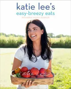 USED-Katie Lee's Easy-Breezy Eats: The Endless Summer Cookbook by Lee, Katie (Paperback)