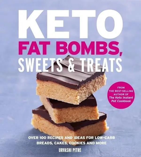 Keto Fat Bombs, Sweets & Treats: Over 100 Recipes and Ideas for Low-Carb Breads, Cakes, Cookies and More by Urvashi Pitre [Paperback Book]