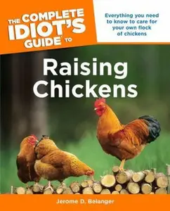 USED-The Complete Idiot's Guide to Raising Chickens by Jerome D. Belanger (Paperback)