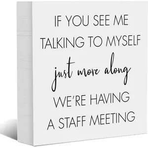 If You See Me Talking to Myself We're Having a Team Meeting- Funny Office Decor Wooden Box Sign for Desk Table Shelf, Coworker Gifts for Women, 5x5 Inch
