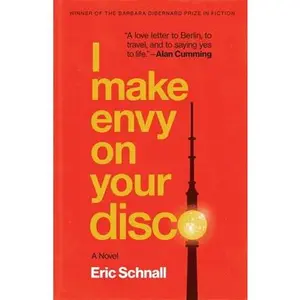 I Make Envy on Your Disco -- Eric Schnall, Paperback