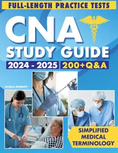 CNA Study Guide: Effortlessly Navigate CNA Exam Preparation with Over 200 Q&A, Clear Medical Terminology