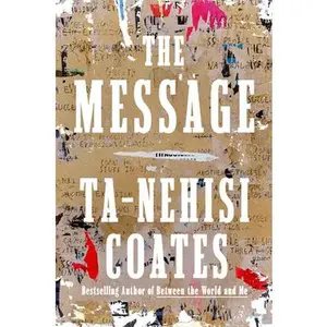The Message -- Ta-Nehisi Coates, Hardcover