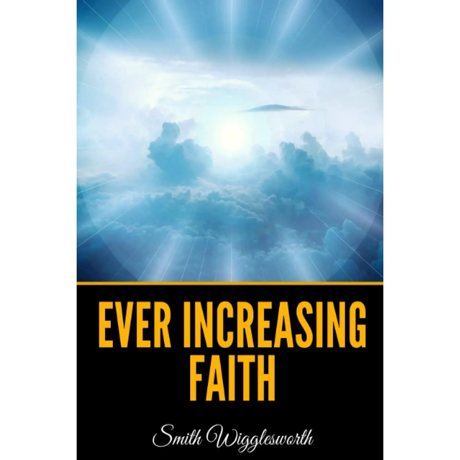 Ever Increasing Faith