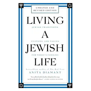 Living a Jewish Life, Revised and Updated: Jewish Traditions, Customs, and Values for Today's Families by Anita Diamant||Howard Cooper [Paperback Book]