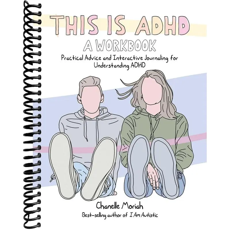 This Is ADHD: A Workbook: Practical Advice and Interactive Journaling for Understanding ADHD