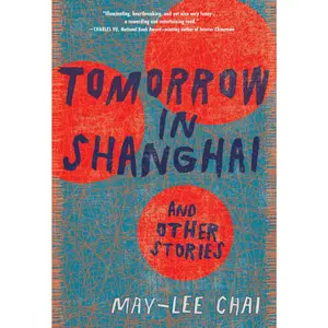 USED-Tomorrow in Shanghai: Stories by Chai, May-Lee (Paperback)