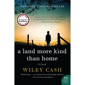 A Land More Kind Than Home: A Novel by Wiley Cash [Paperback Book]