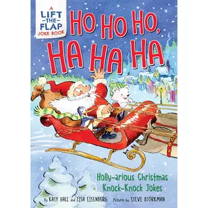 Ho Ho Ho, Ha Ha Ha: Holly-arious Christmas Knock-Knock Jokes by Katy Hall||Steve Bjorkman||Lisa Eisenberg [Paperback Book]