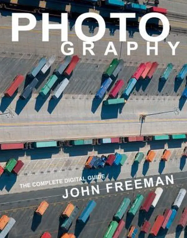 USED Book - Photography: The New Complete Guide to Taking Photographs - From Basic Composition to the Latest Digital Techniques by John Freeman (Hardcover) - english