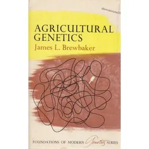 USED-Agricultural genetics (Foundations of modern genetics series) by James L Brewbaker (Unknown)