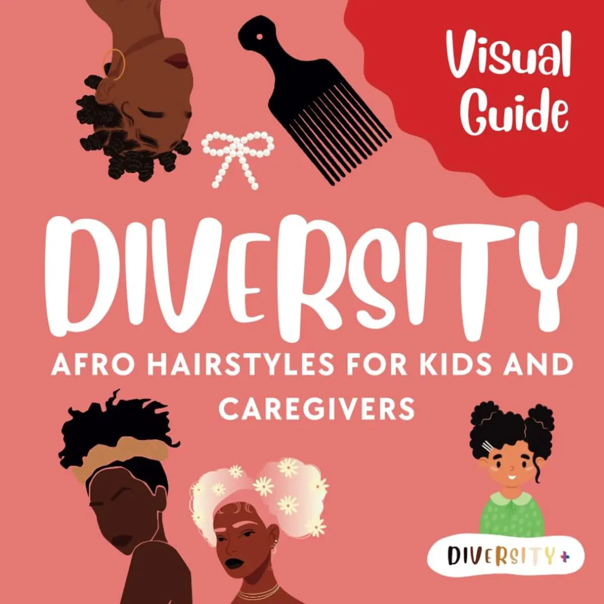 Diversity Afro Hair : A Visual Guide to Hairstyles for Black & Biracial Girls, Toddlers & Women: 40+ Illustrated Hairstyle Ideas for Parents, Kids & ... Inclusive Visual Life Skills Guides) Paperback – February 10, 2025