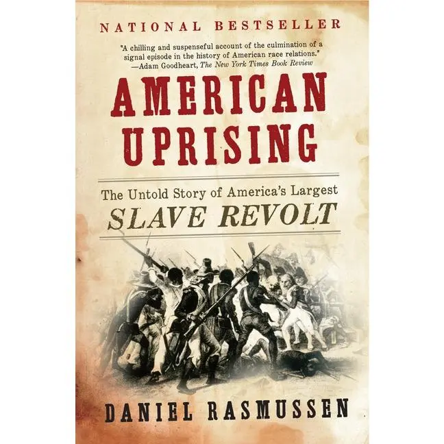 American Uprising: The Untold Story of America's Largest Slave Revolt by Daniel Rasmussen [Paperback Book]