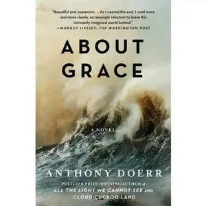 About Grace -- Anthony Doerr, Paperback
