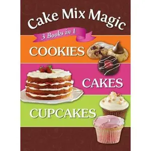 USED-Cake Mix Magic - 3 Books in 1: Cookies, Cakes, Cupcakes by Publications International Ltd. (Hardcover)