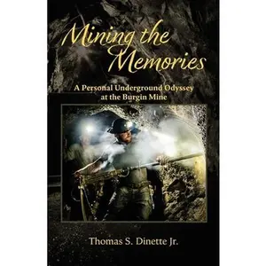 Mining the Memories -- Thomas S. Dinette, Paperback