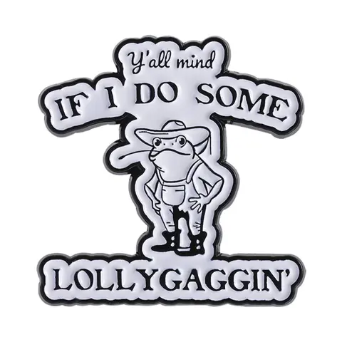 Y'all Mind If I Do Some Lollygaggin Funny Frog Brooch, Stylish Jewelry for Men and Women, Perfect Gift for Friends, Alloy Brooch Pin