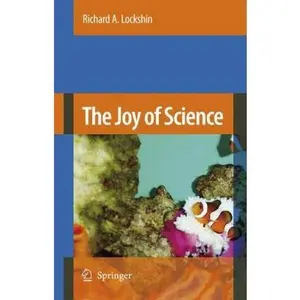 USED-The Joy of Science: An Examination of How Scientists Ask and Answer Questions Using the Story of Evolution as a Paradigm by Lockshin, Richard A. (Hardcover)