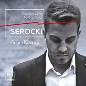 Serocki / Kosmieja - Kazimierz Serocki: Complete Works For Solo Piano  [COMPACT DISC - CD]