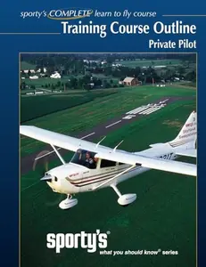 USED-Sporty's, Training Course Outline, Private Pilot: Sporty's, What You Should Know Series, Private Pilot Training Course Outline (Flight Training Syllabus) by Sporty's Academy (Paperback)