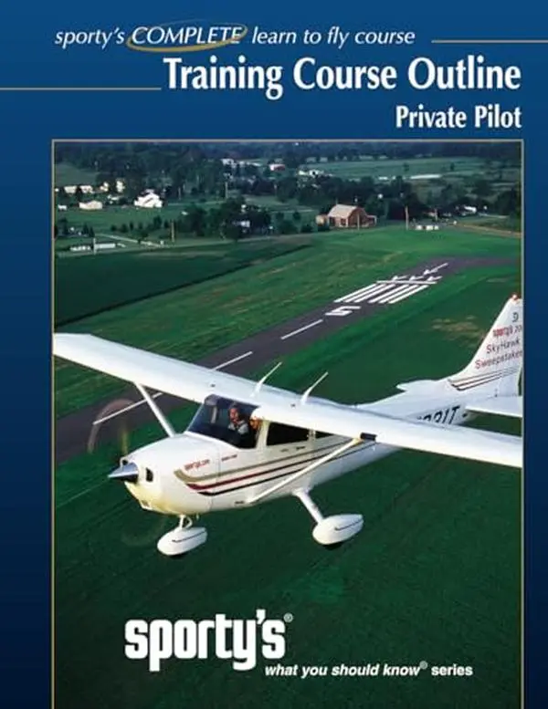 USED-Sporty's, Training Course Outline, Private Pilot: Sporty's, What You Should Know Series, Private Pilot Training Course Outline (Flight Training Syllabus) by Sporty's Academy (Paperback)