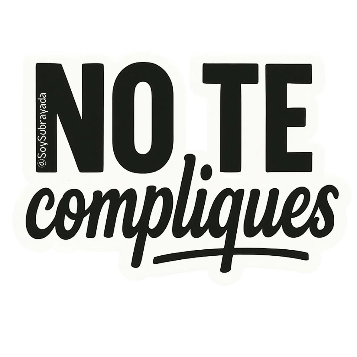 Sticker - "No te compliques" | Pa' bajar revoluciones