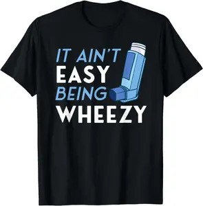It Ain't Easy Being Wheezy Asthma Inhaler Allergy Sufferer Casual Short Sleeve Cotton T-Shirt