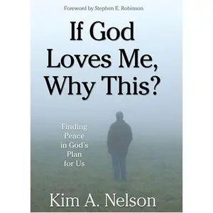 USED Book - If God Loves Me, Why This? Finding Peace in God's Plan for Us by Kim A. Nelson (Hardcover) - english