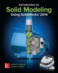 USED-Introduction to Solid Modeling Using Solidworks 2016 by Howard, William E. (Paperback)