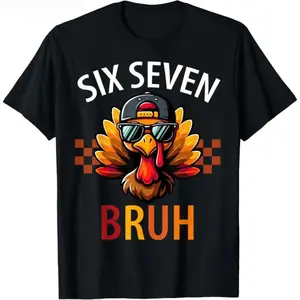Six Seven Bruh 6 7 Meme Turkey Thanksgiving T-Shirt Fitted Short Sleeve Crew Neck Casual Street Unisex Summer Father's Day Tee