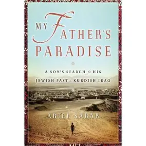 USED-My Father's Paradise: A Son's Search for His Jewish Past in Kurdish Iraq by Ariel Sabar (Hardcover)