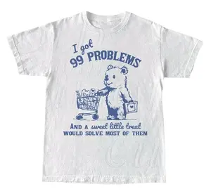 99 Poblems And A Sweet Little Treat Would Solve Most Of Them Vintage T-Shirt, Retro 90s Unisex Adult T Shirt, Funny Graphic T Shirt,Cute Tee
