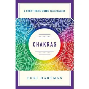 USED-Chakras: Using the Chakras for Emotional, Physical, and Spiritual Well-Being (a Start Here Guide) by Hartman, Tori (Paperback)
