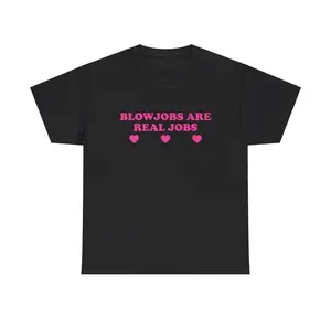 Blowj*bs Are Real Jobs Unisex Tee Y2K Funny Cute Top Sassy Edgy Iconic Club Party Bar Frat Chaotic Unhinged Meme It Girl Shirt, Adult funny T-shirt, Gift for Woman and Man