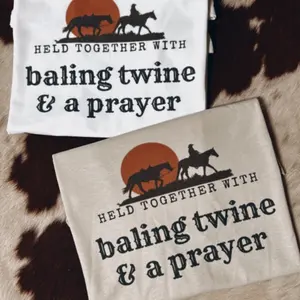 Baling twine & a prayer tshirt