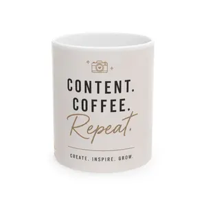 Content. Coffee. Repeat. Ceramic Mug/ Inspirational Social Media Creator Coffee Cup