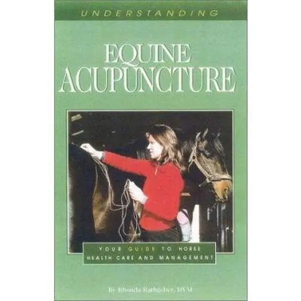 USED Book - Understanding Equine Acupuncture: Your Guide to Horse Health Care and Management by Rhonda Rathgeber (Paperback) - english