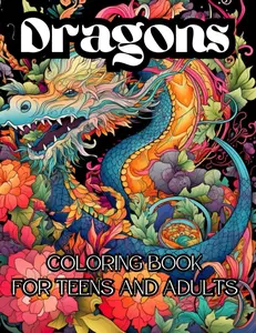 Dragons: a Coloring Book for Adults and Teens Featuring 65 Intricate, Unique Designs for Hours of Coloring Fun, 8.5 x 11 inches, 136 pages