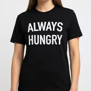 Always Hungry Funny T-Shirt, Unisex Comfortable All-Season Wear, Stylish Fun Tee for Food Lovers