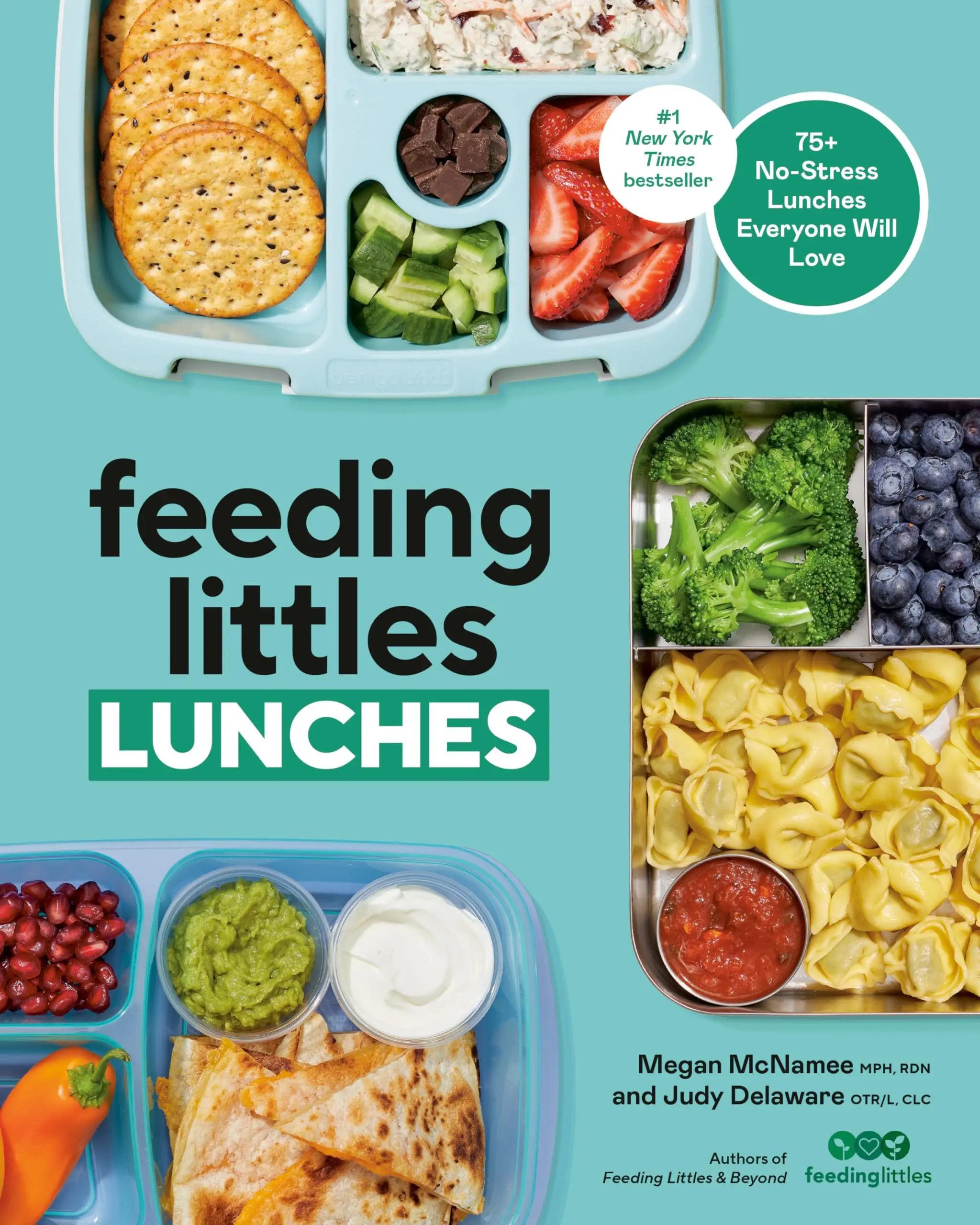Feeding Littles Lunches: 75+ No-Stress Lunches Everyone Will Love: Meal Planning for Kids -- Megan McNamee - Paperback
