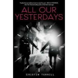 USED-All Our Yesterdays by Cristin Terrill (Paperback)