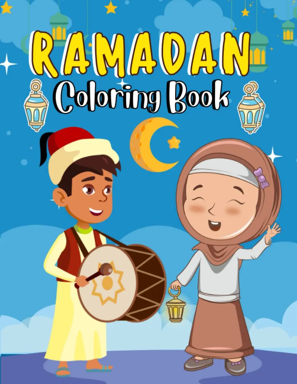 Ramadan Coloring Book For Kids: A Fun and Cute Coloring Pages with Mosques,Salah, Prayer.. for Muslim Kids, Perfect Fasting Ramadan Activity Book for ...Girls, Adorable Islamic Gifts for children.