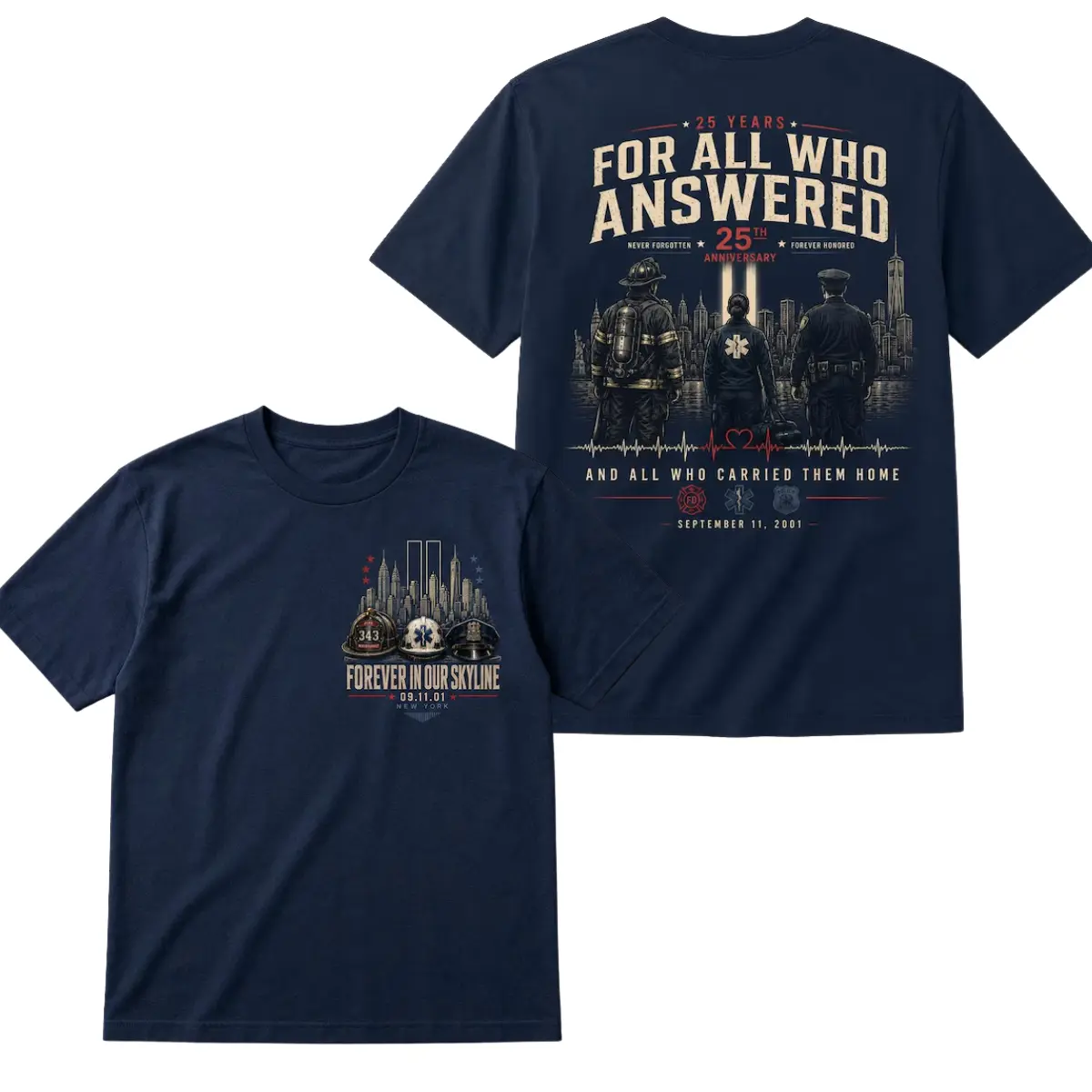 For All Who Answered 25th Anniversary Tee - September 11 2001 Never Forgotten | Forever Honored New York Remembrance Shirt