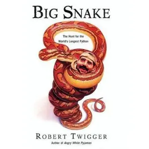 USED-Big Snake: The Hunt for the World's Longest Python by Robert Twigger (Hardcover)